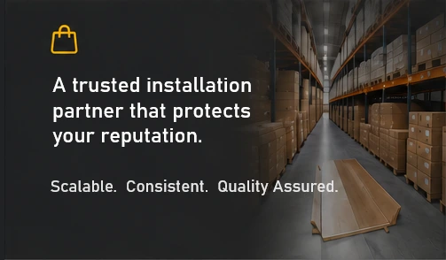 A trusted installation partner that protects your reputation